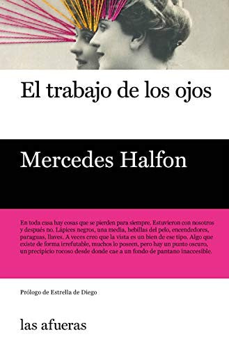 El Trabajo de los ojos [Paperback] Halfon, Mercedes