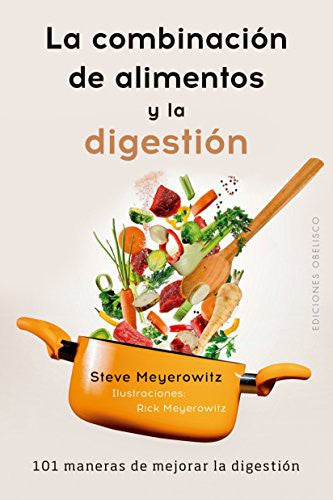 La combinacion de alimentos y la digestion (Spanish Edition) [Paperback] Steve Meyerowitz and Rick Meyerowitz