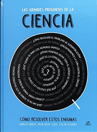 Las grandes preguntas de la ciencia/The Big Questions in Science: Como Resolver Estos Enigmas/How to Solve These Enigmas [Hardcover] Birch, Hayley; Keat Looi, Mun and Stuart, Colin