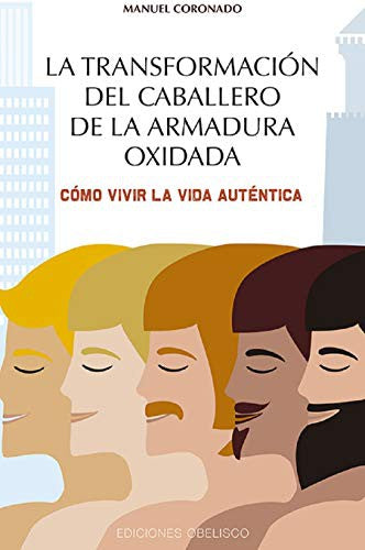 Transformacion del Caballero de la Armadura Oxidada, La [Paperback] Manuel Coronado