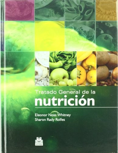 Tratado general de la nutrición [Hardcover] Whitney, Eleonor Noss and Rolfes, Sharon Rady