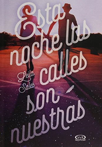 ESTA NOCHE LAS CALLES SON NUESTRAS [Paperback] Leila Sales