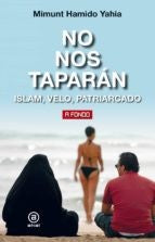 NO NOS TAPARÁN. ISLAM, VELO, PATRIARCADO [Paperback] Mimunt Hamido Yahia