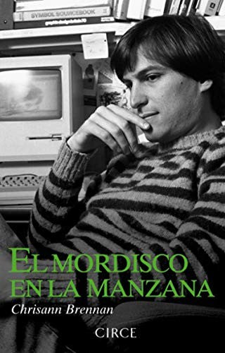 El mordisco en la manzana. Recuerdos de mi vida con Steve Jobs [Paperback] Brennan, Chrisann