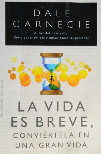 La Vida Es Breve. Conviértela en Una Gran Vida (Portada Puede Variar) [Paperback] Dale Carnegie