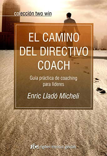 El camino del directivo coach [Paperback] Lladó Micheli, Enric