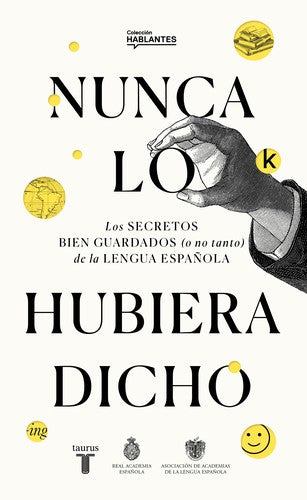 Nunca Lo Habría Dicho / I Never Would Have Said It [Paperback] Real Academia Española and Asociación de Academias de la Lengua Española