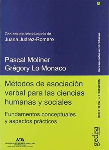 Métodos de asociación verbal para las ciencias humanas y sociales: Fundamentos conceptuales y aspectos prácticos.;Fundamentos conceptuales y aspectos prácticos. [Paperback] Moliner, Pascal and Lo Monaco, Grégory