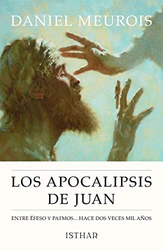 Los Apocalipsis de Juan. Entre Éfeso y Patmos… hace dos veces mil años