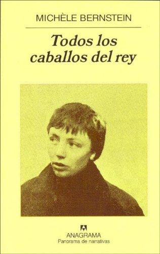 Todos Los Caballos Del Rey (Pn) [Hardcover] Bernstein, Michèle