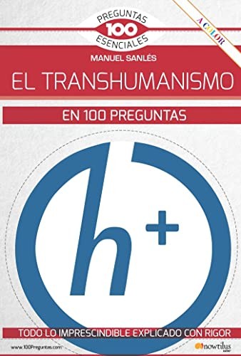 El transhumanismo en 100 preguntas [Paperback] Sanlés Olivares and Manuel