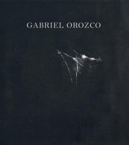 Gabriel Orozco Orozco, Gabriel; Bois, Yve-Alain; Buchloh, Benjamin and Fer, Briony