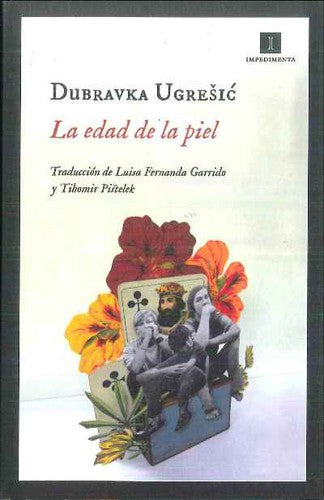 La edad de la piel [Paperback] Ugresic, Dubravka