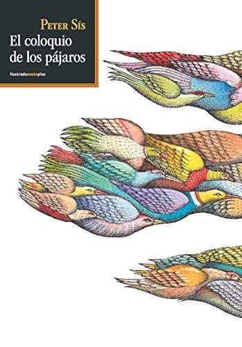 El coloquio de los pájaros [Paperback] Sís, Peter