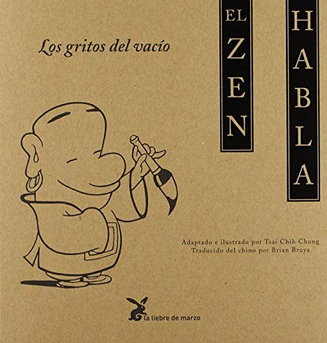 El Zen Habla (Portada Puede Variar): Los gritos del vacío [Paperback] Tsai Chi Chung and Brian Bruya