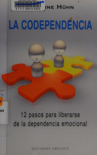 La Codependencia: 12 pasos para liberarse de la dependencia emocional [Paperback] Susanne Huhn