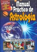 Manual practico de Astrologia/ Practical Astrology Handbook: Descubre tu pareja ideal, conoce mejor a tus amigos [Hardcover] Barone, Luis Roberto