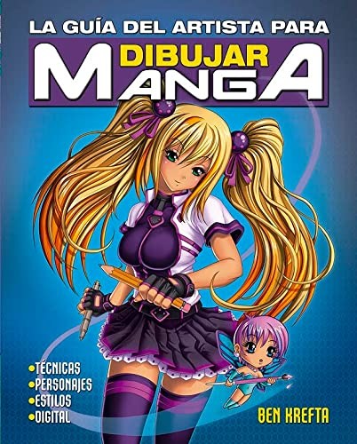 La guía del artista para dibujar manga [Paperback] Krefta, Ben