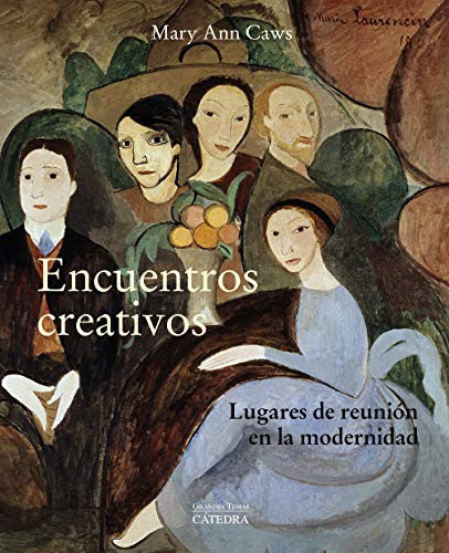 Encuentros creativos Lugares de reunión en la modernidad [Paperback]