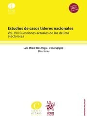Estudios de casos líderes nacionales. Vol. VIII Cuestiones actuales de los delitos electorales