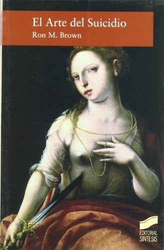 El arte del suicidio [Paperback] Brown, Ron M.