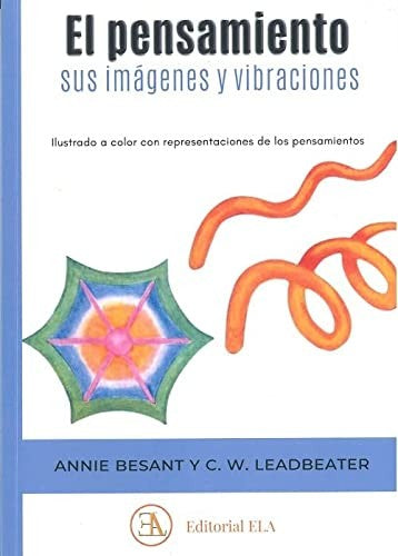 El pensamiento sus imágenes y vibraciones [Paperback] Besant, Annie and Leadbeater, C.W.
