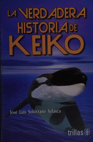 La Verdadera Historia De Keiko [Paperback] Jose Luis Solorzano Velasco and TRILLAS, EDITORIAL