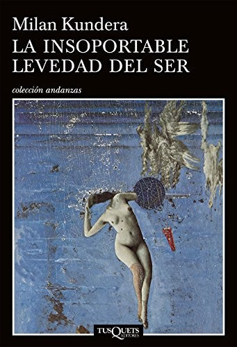 La insoportable levedad del ser [Paperback] Milan Kundera