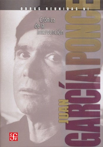 Fondo De Cultura Económica Obras Reunidas. VI. Crónica De La Intervención [Hardcover] García Ponce, Juan