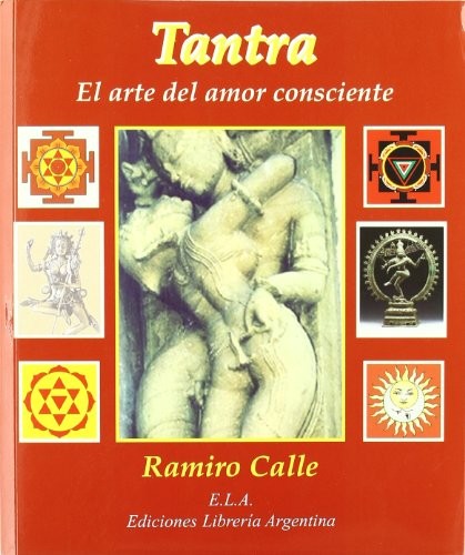 Tantra, el arte del amor consciente [Paperback] Ramiro Calle