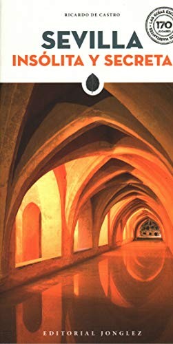 Sevilla Insolita Y Secreta [Paperback] de Castro, Ricardo
