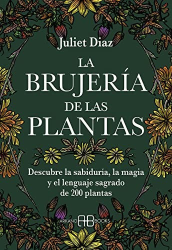 La brujería de las plantas [Paperback] Diaz, Juliet