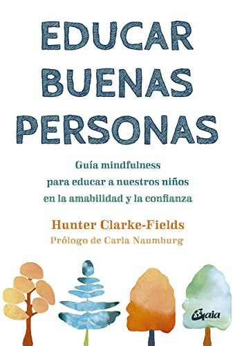 Educar buenas personas [Paperback] Clarke-Fields, Hunter