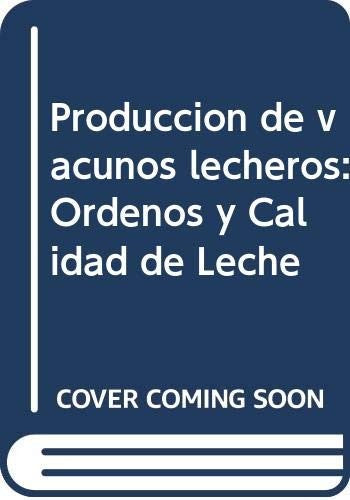 Producción de vacunos lecheros: Ordeños y Calidad de Leche [Paperback] Ramos Ttito, Isabel