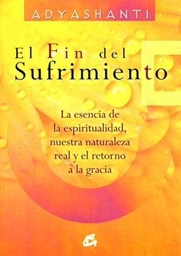 El fin del sufrimiento [Paperback] Adyashanti