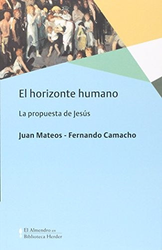El horizonte humano: La propuesta de Jesús [Paperback] Mateos, Juan