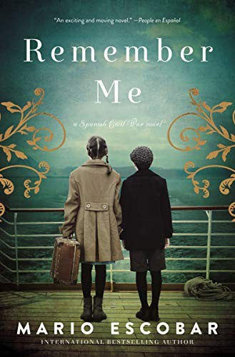 Remember Me: A Novel of the Spanish Civil War [Hardcover] Escobar, Mario
