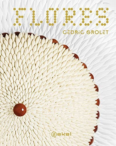 FLORES [Hardcover] Cédric Grolet
