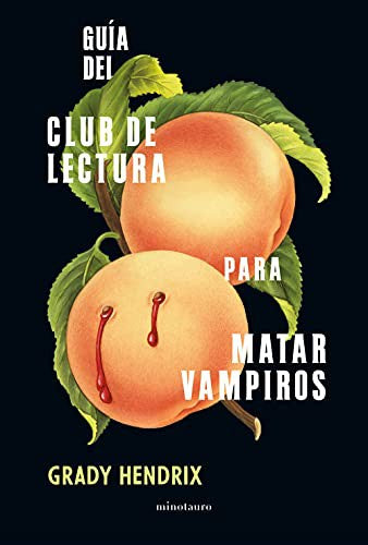 Guía del club de lectura para matar vampiros [Paperback] Grady Hendrix