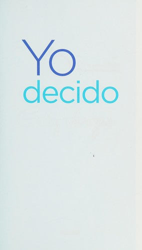 Yo decido: Es tu vida, ¡vívela! Que nadie decida por ti [Paperback] Gaby Vargas