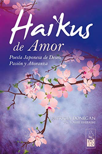 Haikus de amor [Mass Market Paperback] Donegan, Patricia and Ishibashi, Yoshie