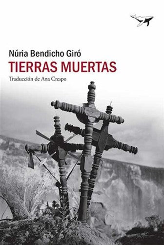 TIERRAS MUERTAS. [Paperback] Bendicho Giró, Núria