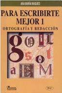 PARA ESCRIBIRTE MEJOR 1. ORTOGRAFIA Y REDACCION: Ortografía y redacción [Paperback] Maqueo Uriarte, Ana María