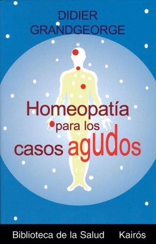 Homeopatía Para los Casos Agudos [Paperback] Didier Grandgeorge