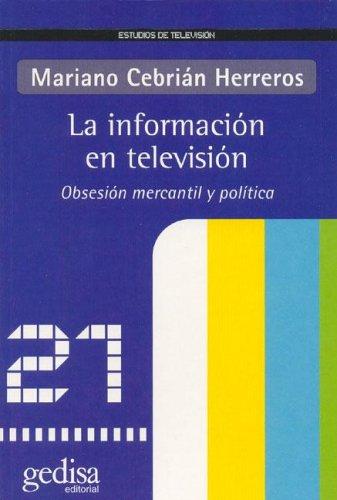 La información en televisión: Obsesión mercantil y política [Paperback] Cebrián Herreros, Mariano