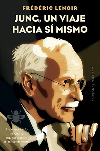 Jung, un viaje hacia sí mismo [Paperback] Lenoir, Frédéric