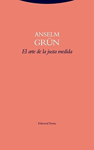 El arte de la justa media [Paperback] Grün,Anselm