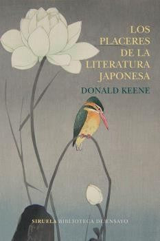Los placeres de la literatura japonesa [Paperback] Keene, Donald