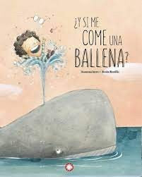 ¿Y Si Me Come Una Ballena? [Hardcover] Isern, Susanna