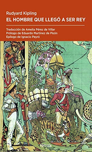 El hombre que llegó a ser rey [Paperback] Kipling, Rudyard